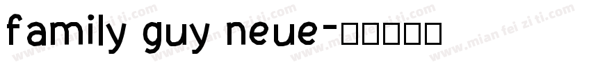 family guy neue字体转换